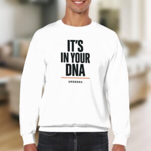 It's In Your DNA Statement Sweatshirt